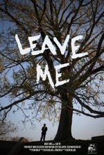 Guarda online Leave Me gratuitamente.