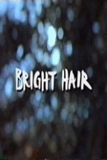 Watch Bright Hair online free. Bright Hair poster